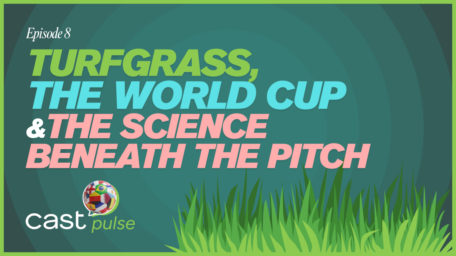 CAST Pulse Podcast – Episode 8: Turfgrass, the World Cup, and the ...